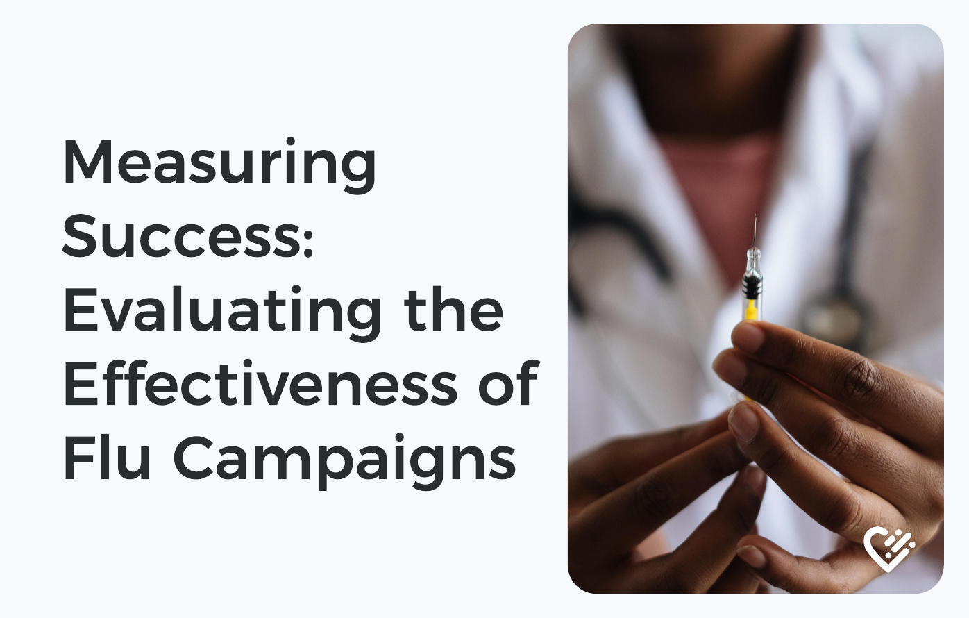 Measuring Success: Evaluating the Effectiveness of Flu Campaign 
