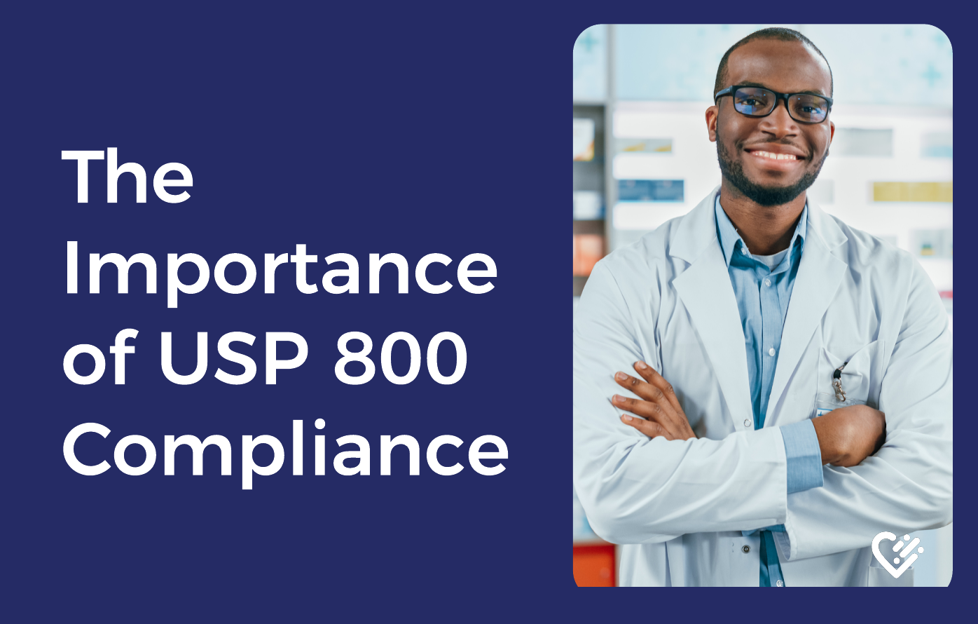 The Importance of USP 800 Compliance