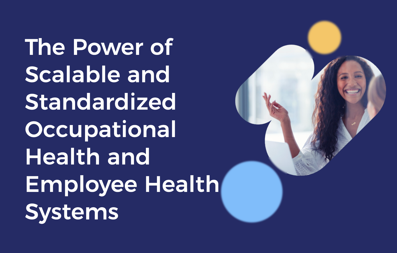 The Power of Scalable and Standardized Occupational Health and Employee Health Systems
