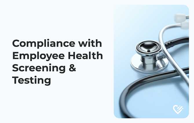 Compliance with Employee Health Screening & Testing
